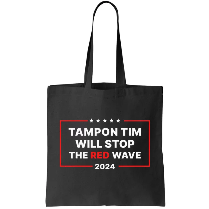 Tampon Tim Will Stop The Red Wave Funny Vote Harris Walz Tote Bag