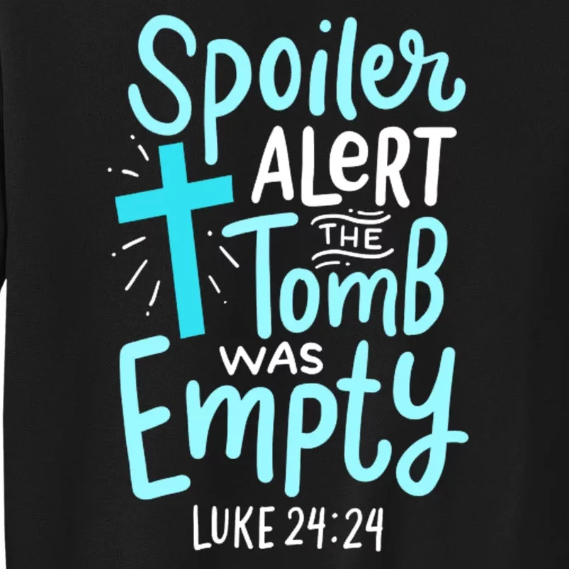 The Tomb Was Empty Luke 24:24 Sweatshirt