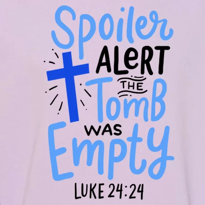 The Tomb Was Empty Luke 24:24 Garment-Dyed Sweatshirt