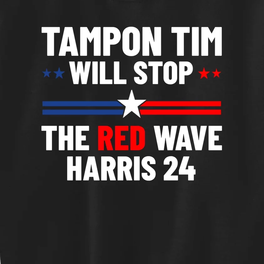 Tampon Tim Will Stop The Red Wave Funny Vote Harris Walz Kids Sweatshirt