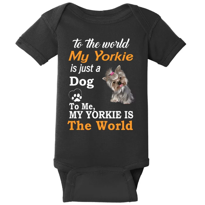 To The World My Yorkie Is The World Baby Bodysuit