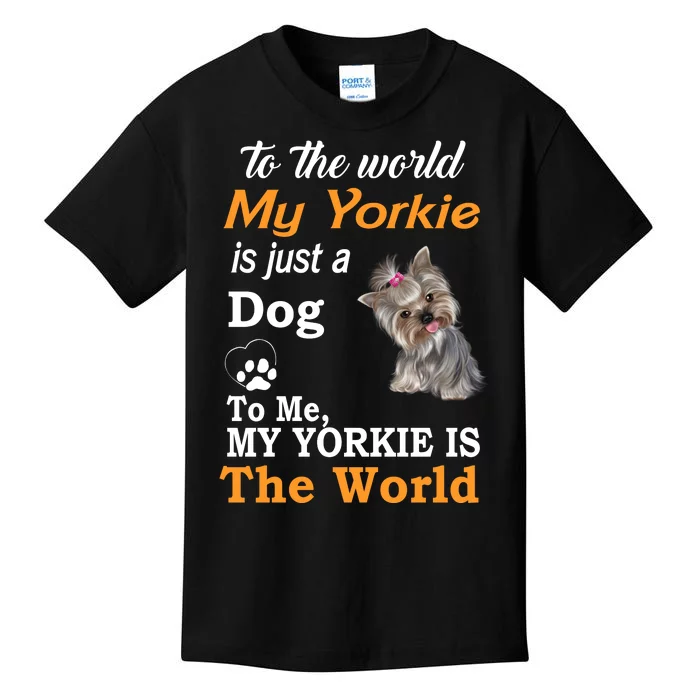 To The World My Yorkie Is The World Kids T-Shirt