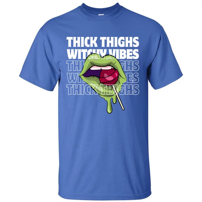 Thick Thighs Witchy Vibes Halloween Bad Witch Energy Gift Tall T-Shirt