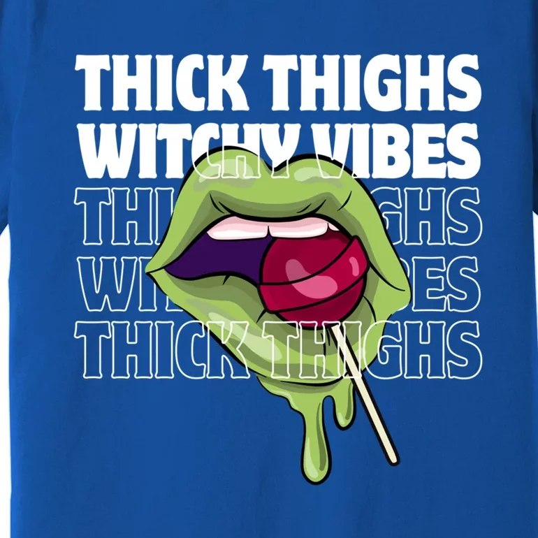 Thick Thighs Witchy Vibes Halloween Bad Witch Energy Gift Premium T-Shirt