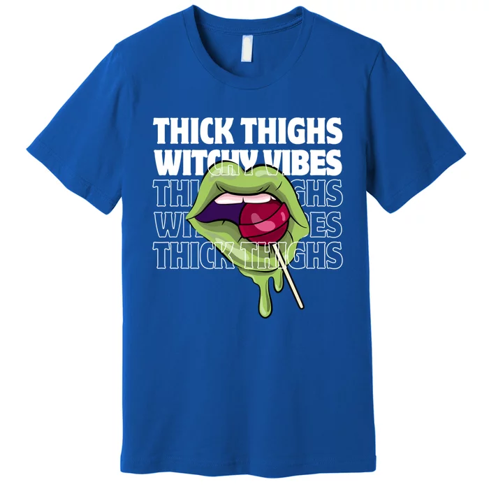 Thick Thighs Witchy Vibes Halloween Bad Witch Energy Gift Premium T-Shirt