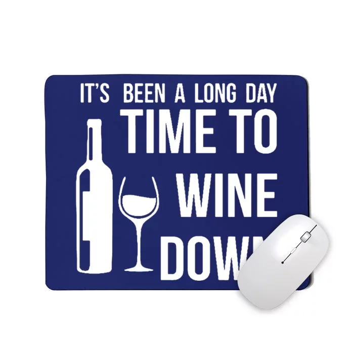 Time To Wine Down Mousepad