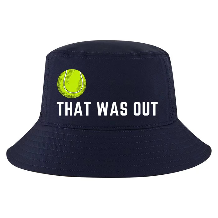 Tennis That Was Out Funny Cute Sports Gift Cool Comfort Performance Bucket Hat