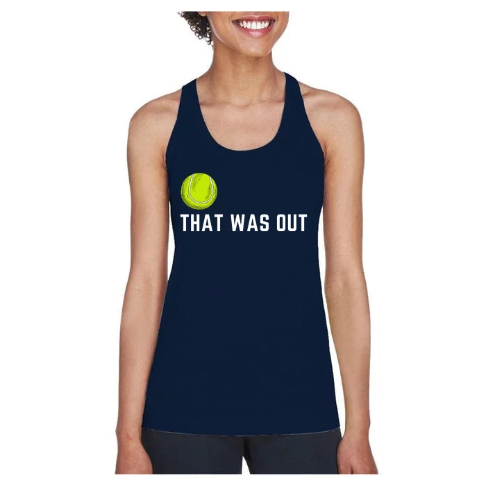 Tennis That Was Out Funny Cute Sports Gift Women's Racerback Tank