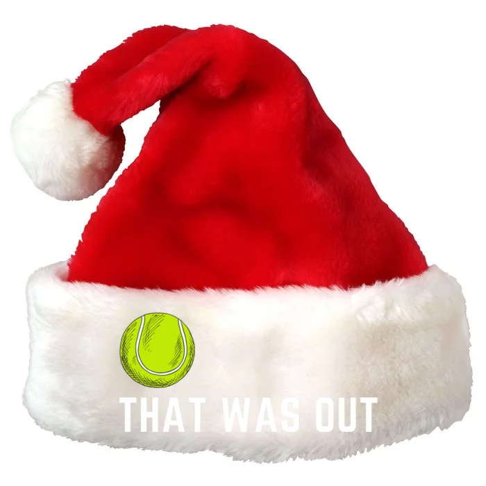 Tennis That Was Out Funny Cute Sports Gift Premium Christmas Santa Hat