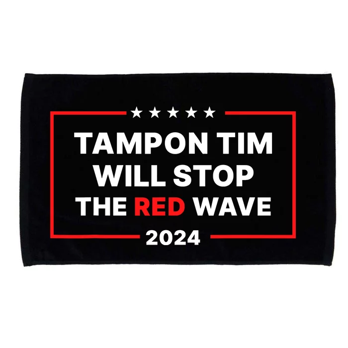 Tampon Tim Will Stop The Red Wave Microfiber Hand Towel