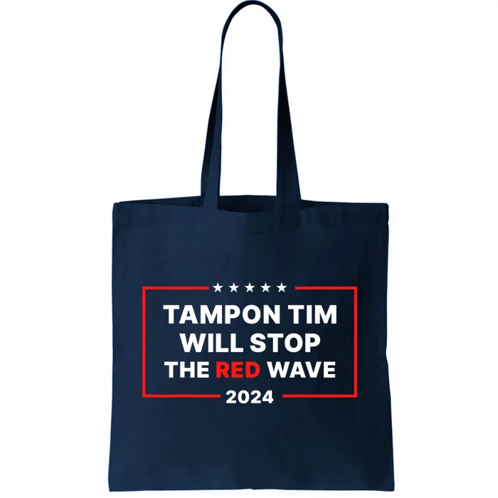 Tampon Tim Will Stop The Red Wave Tote Bag