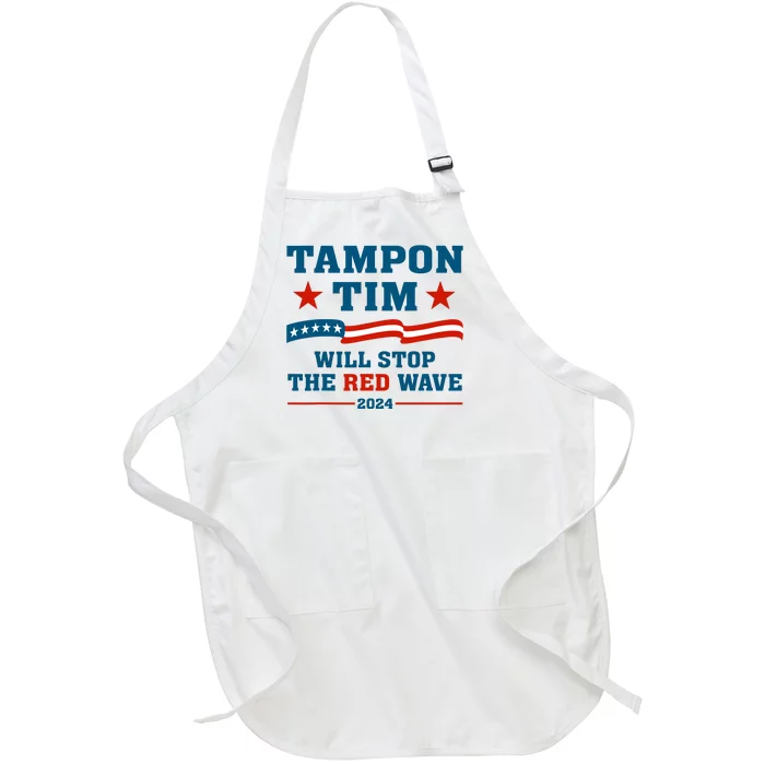 Tampon Tim Will Stop The Red Wave Full-Length Apron With Pocket