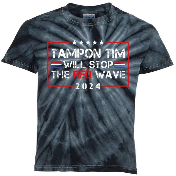 Tampon Tim Will Stop The Red Wave Kids Tie-Dye T-Shirt