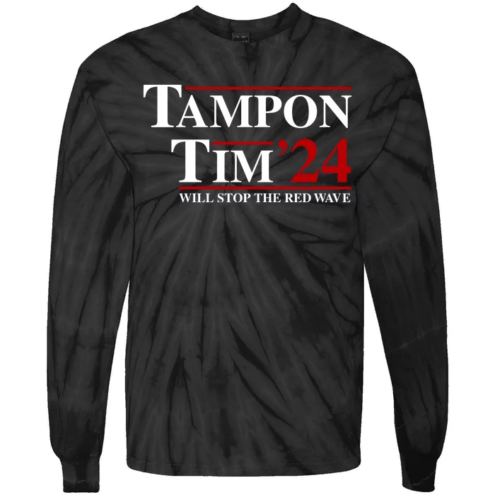 Tampon Tim Will Stop The Red Wave Tie-Dye Long Sleeve Shirt