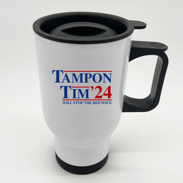 Tampon Tim Will Stop The Red Wave Front & Back Stainless Steel Travel Mug