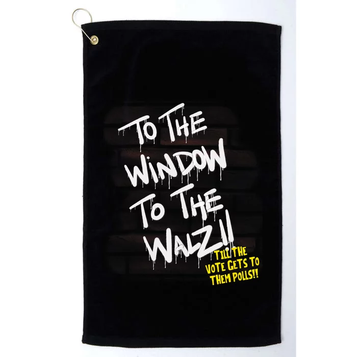 To The Window To The Walz Harris Walz 2024 Vote Front & Back Platinum Collection Golf Towel