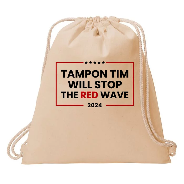 Tampon Tim Will Stop The Red Wave Drawstring Bag