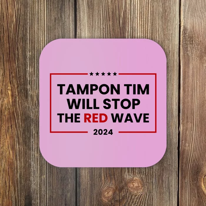 Tampon Tim Will Stop The Red Wave Coaster