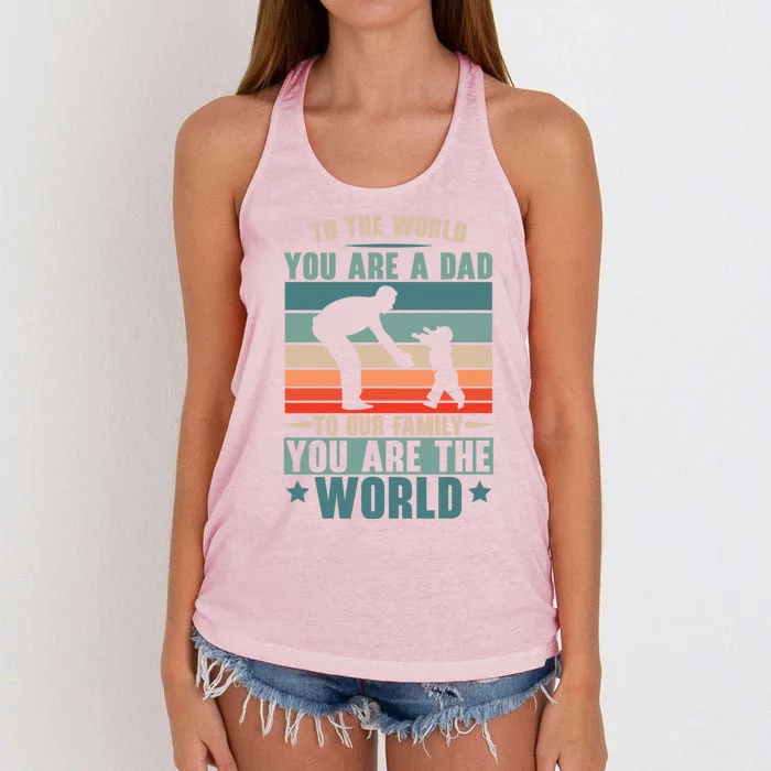 To The World You Are A Dad To Our Family You Are The World Great Gift Women's Knotted Racerback Tank