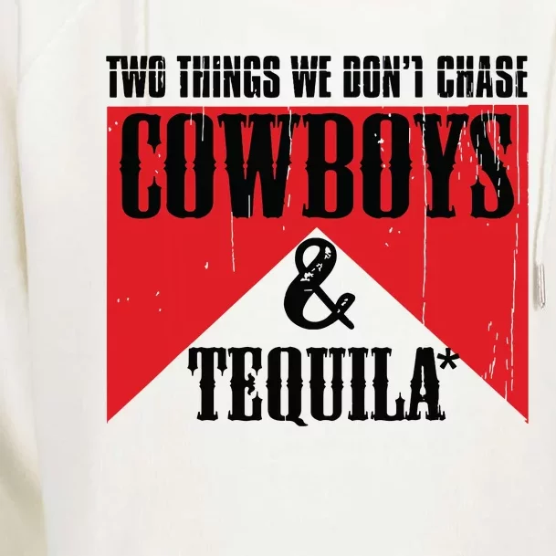 Two Things We Dont Chase Cowboys And Tequila Rodeo Retro Womens Funnel Neck Pullover Hood