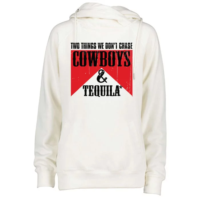 Two Things We Dont Chase Cowboys And Tequila Rodeo Retro Womens Funnel Neck Pullover Hood