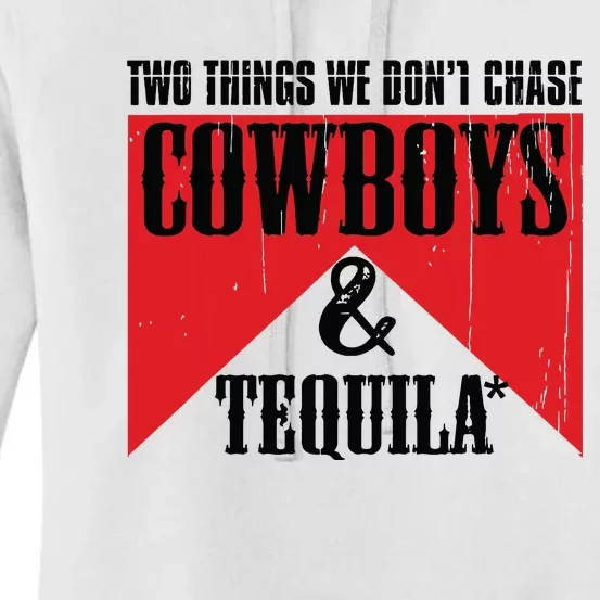 Two Things We Dont Chase Cowboys And Tequila Rodeo Retro Women's Pullover Hoodie