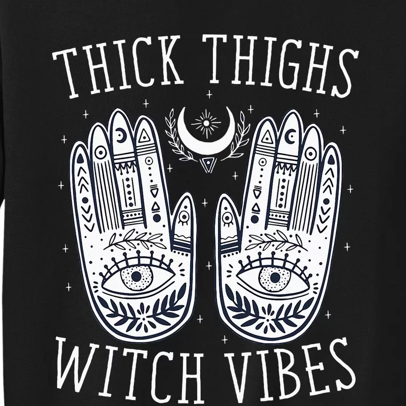 Thick Thighs Witch Vibes Halloween Tall Sweatshirt