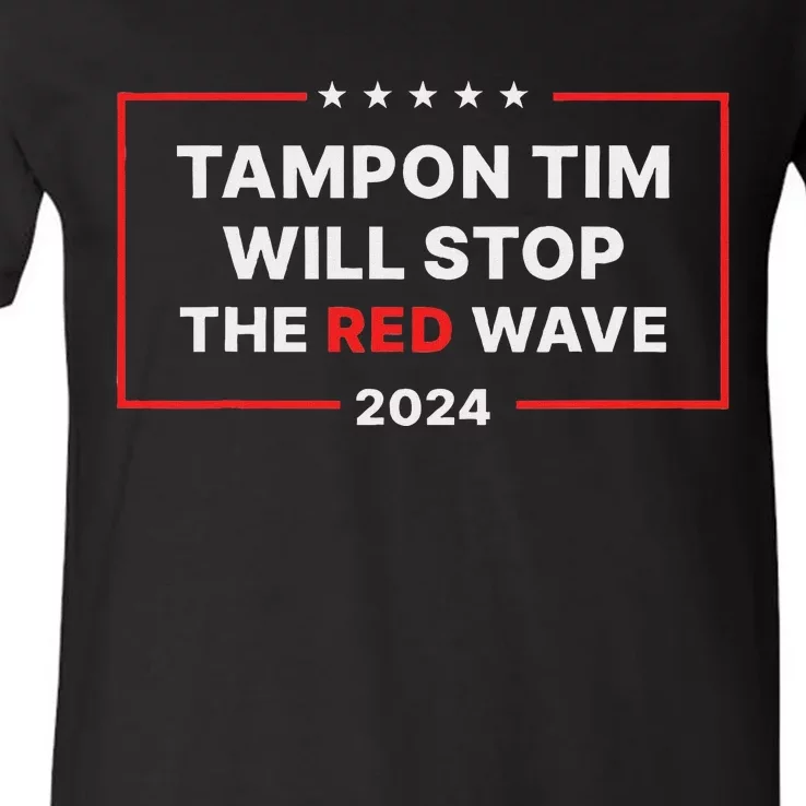 Tampon Tim Will Stop The Red Wave Funny Vote Harris Walz V-Neck T-Shirt