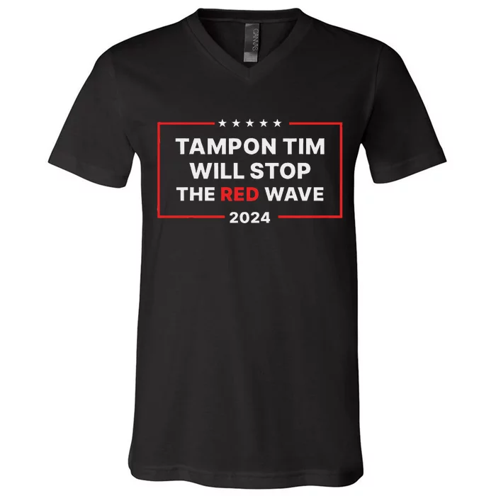 Tampon Tim Will Stop The Red Wave Funny Vote Harris Walz V-Neck T-Shirt