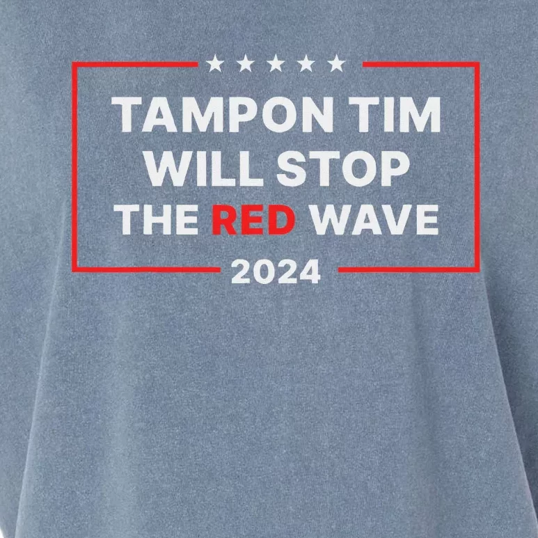 Tampon Tim Will Stop The Red Wave Funny Vote Harris Walz Garment-Dyed Women's Muscle Tee