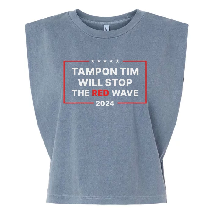 Tampon Tim Will Stop The Red Wave Funny Vote Harris Walz Garment-Dyed Women's Muscle Tee