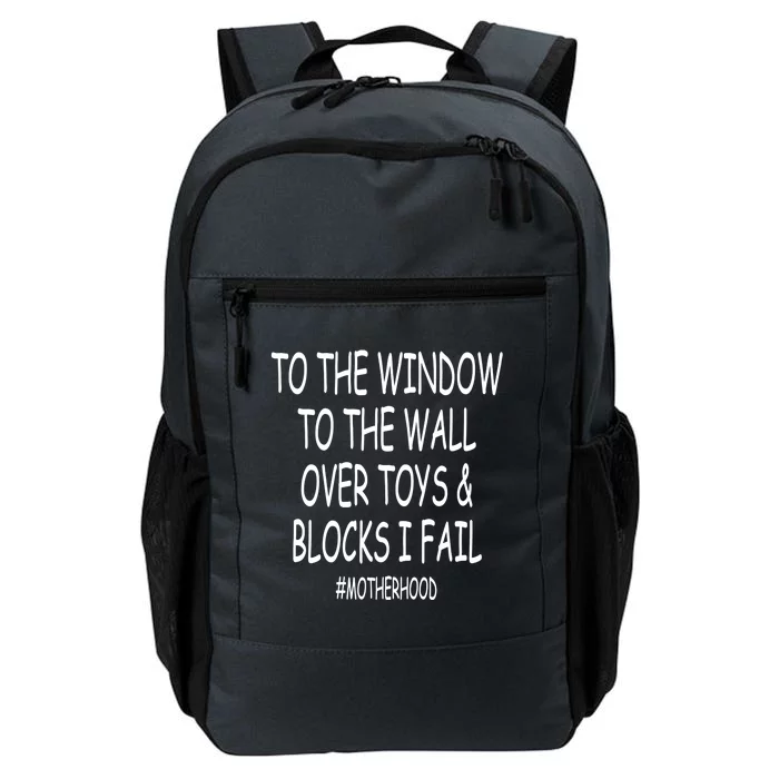 To The Window To The Wall Over Toys And Blocks I Fail Gift Daily Commute Backpack