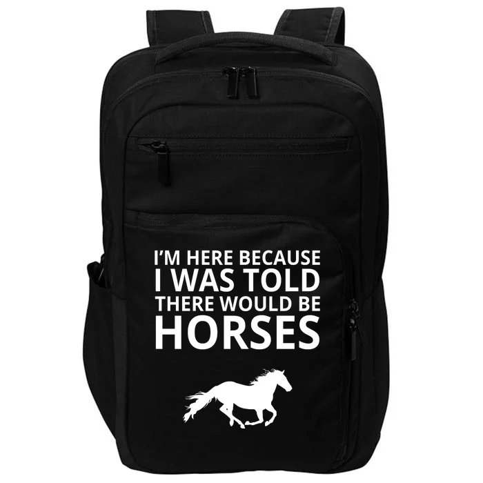 Told There Would Be Horses Impact Tech Backpack