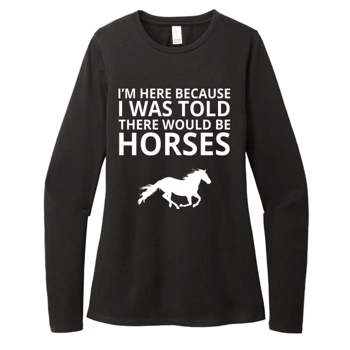 Told There Would Be Horses Womens CVC Long Sleeve Shirt