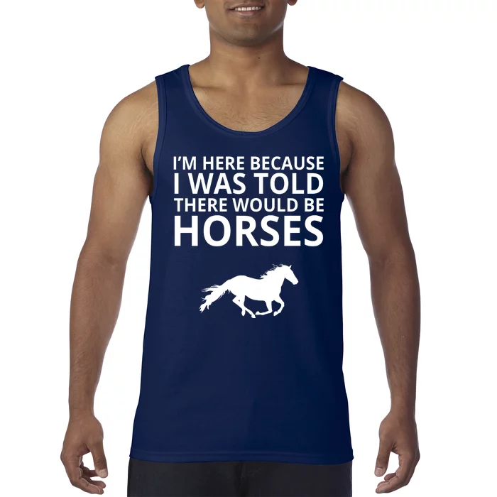 Told There Would Be Horses Tank Top