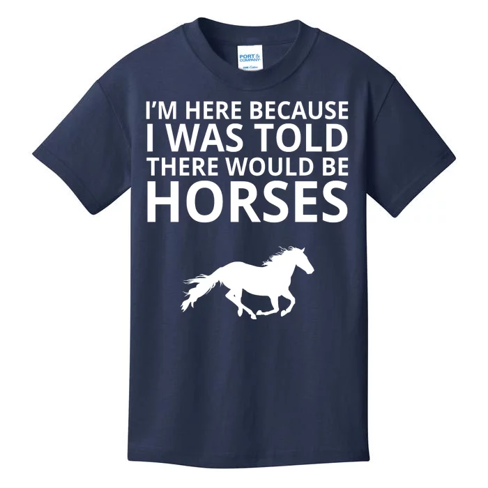 Told There Would Be Horses Kids T-Shirt