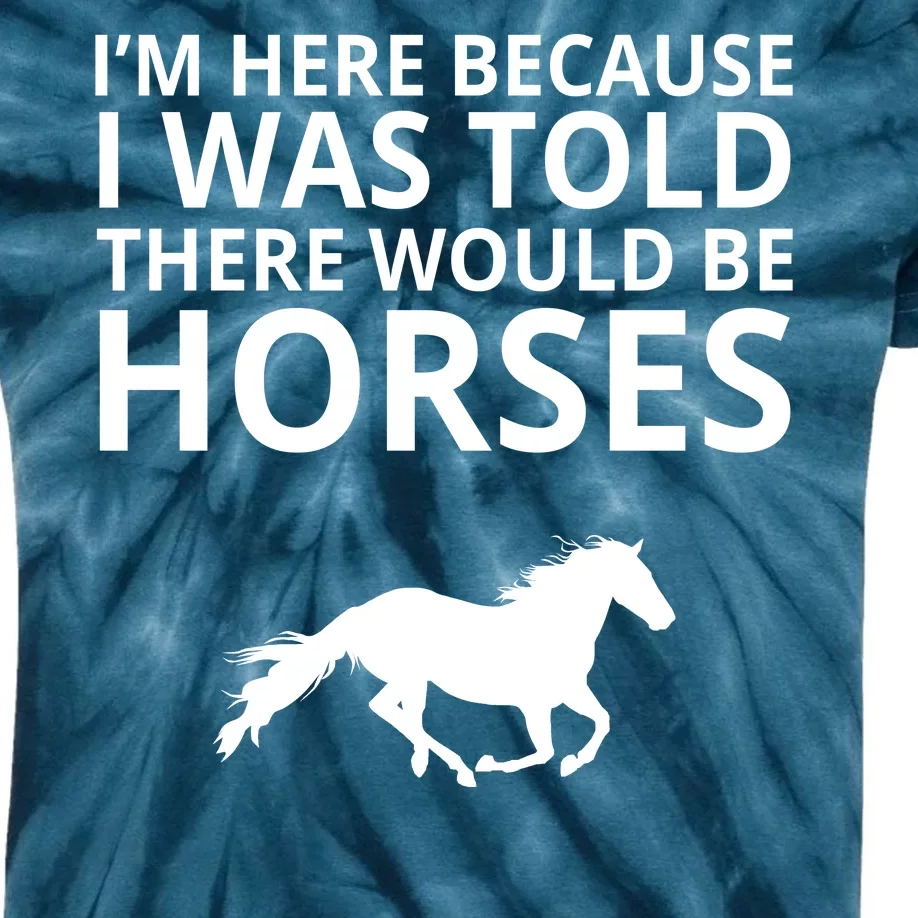 Told There Would Be Horses Kids Tie-Dye T-Shirt