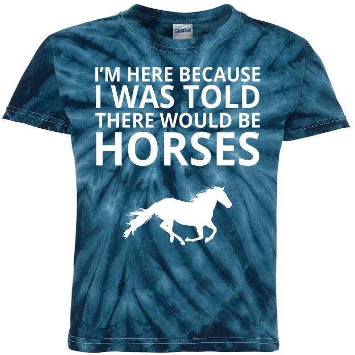 Told There Would Be Horses Kids Tie-Dye T-Shirt