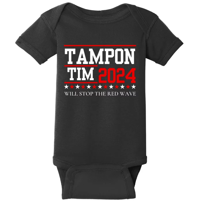 Tampon Tim Will Stop The Red Wave Baby Bodysuit