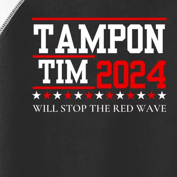 Tampon Tim Will Stop The Red Wave Toddler Fine Jersey T-Shirt