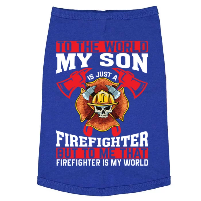 To The World My Son Is Just A Firefighter Fire Dad Meaningful Gift Doggie Tank