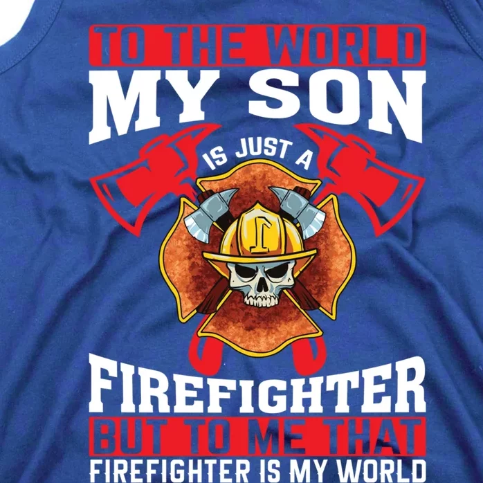 To The World My Son Is Just A Firefighter Fire Dad Meaningful Gift Tank Top