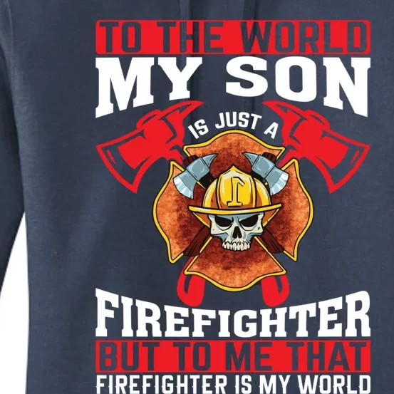 To The World My Son Is Just A Firefighter Fire Dad Meaningful Gift Women's Pullover Hoodie