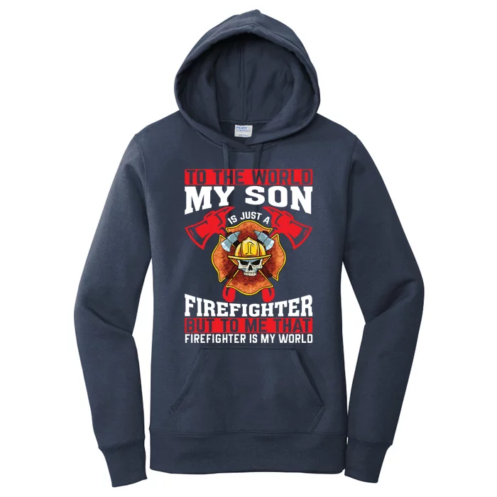 To The World My Son Is Just A Firefighter Fire Dad Meaningful Gift Women's Pullover Hoodie