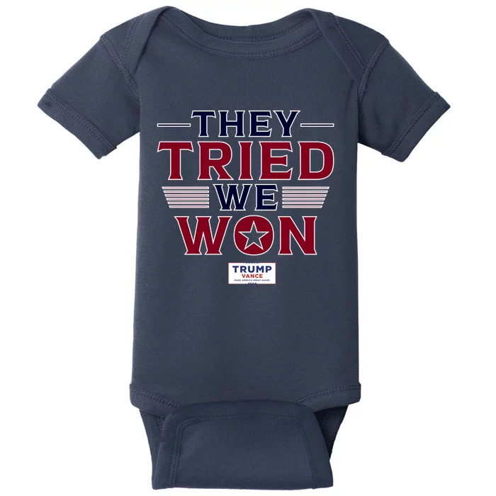 They Tried We Won Trump 2024 Baby Bodysuit