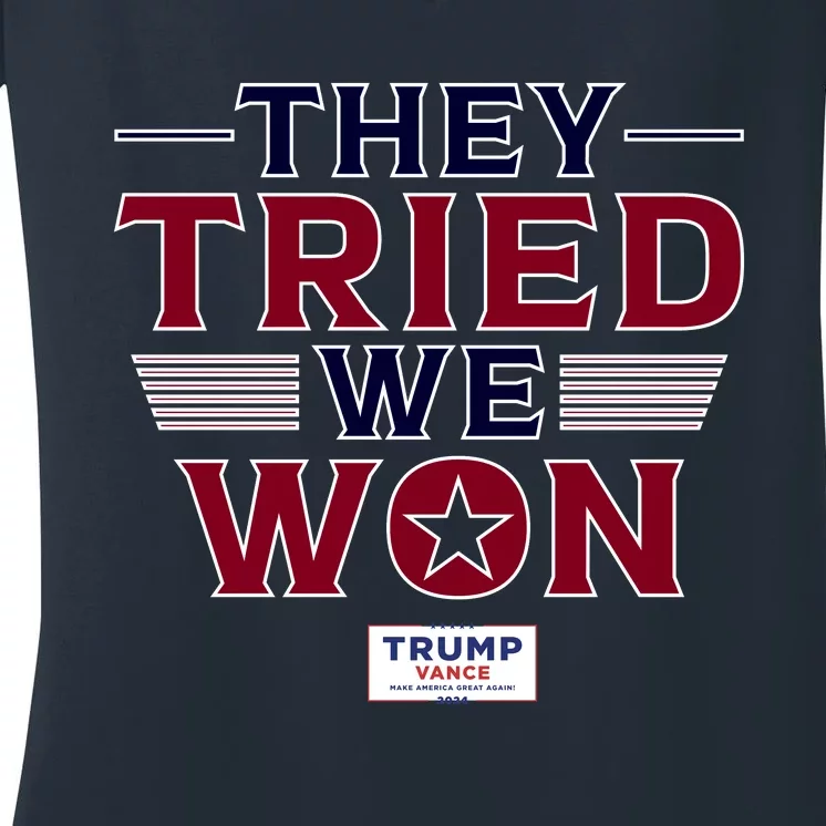 They Tried We Won Trump 2024 Women's V-Neck T-Shirt