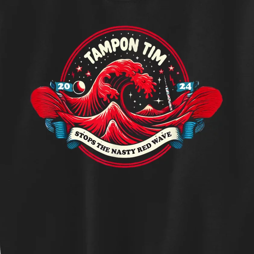 Tampon Tim Will Stop The Nasty Red Wave Funny Political Vote Kids Sweatshirt