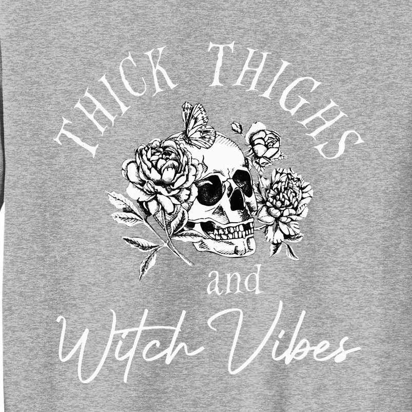 Thick Thighs Witch Vibes Halloween Tall Sweatshirt