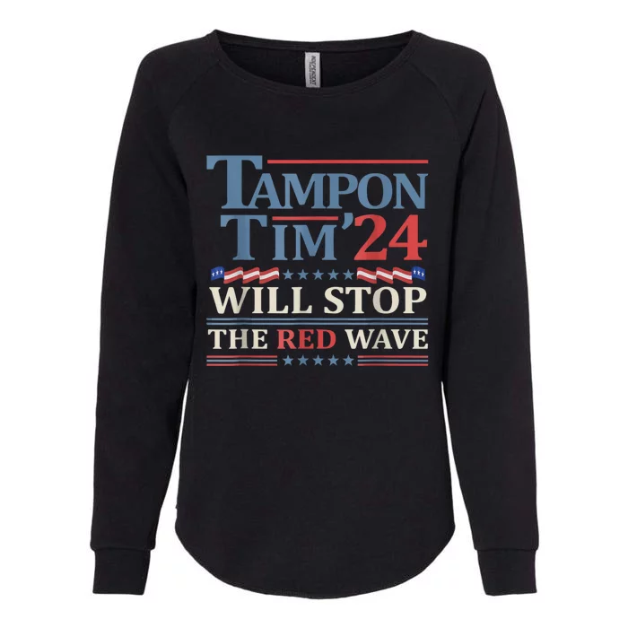 Tampon Tim Will Stop The Red Wave Funny Vote Harris Walz Womens California Wash Sweatshirt