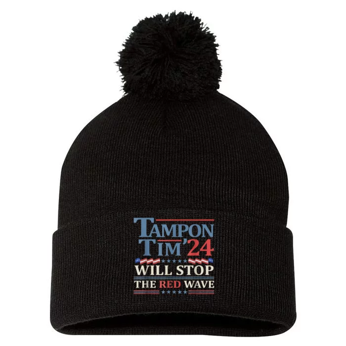 Tampon Tim Will Stop The Red Wave Funny Vote Harris Walz Pom Pom 12in Knit Beanie